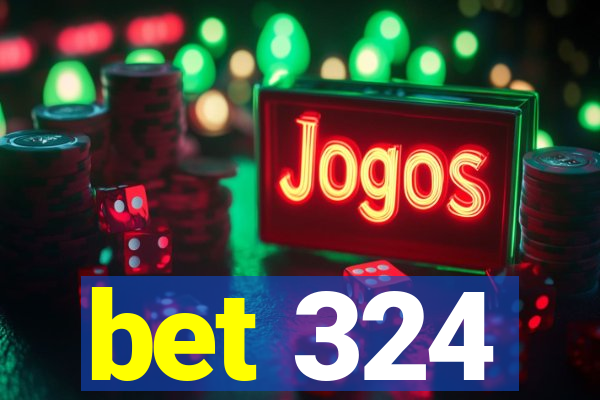 bet 324